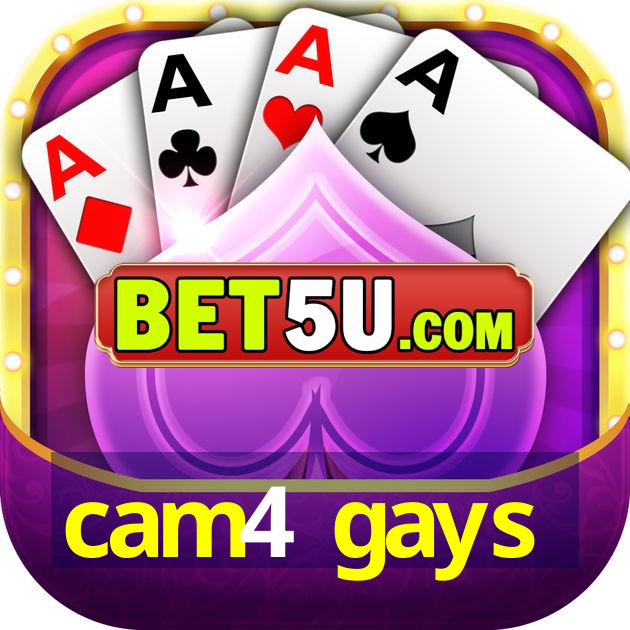 cam4 gays